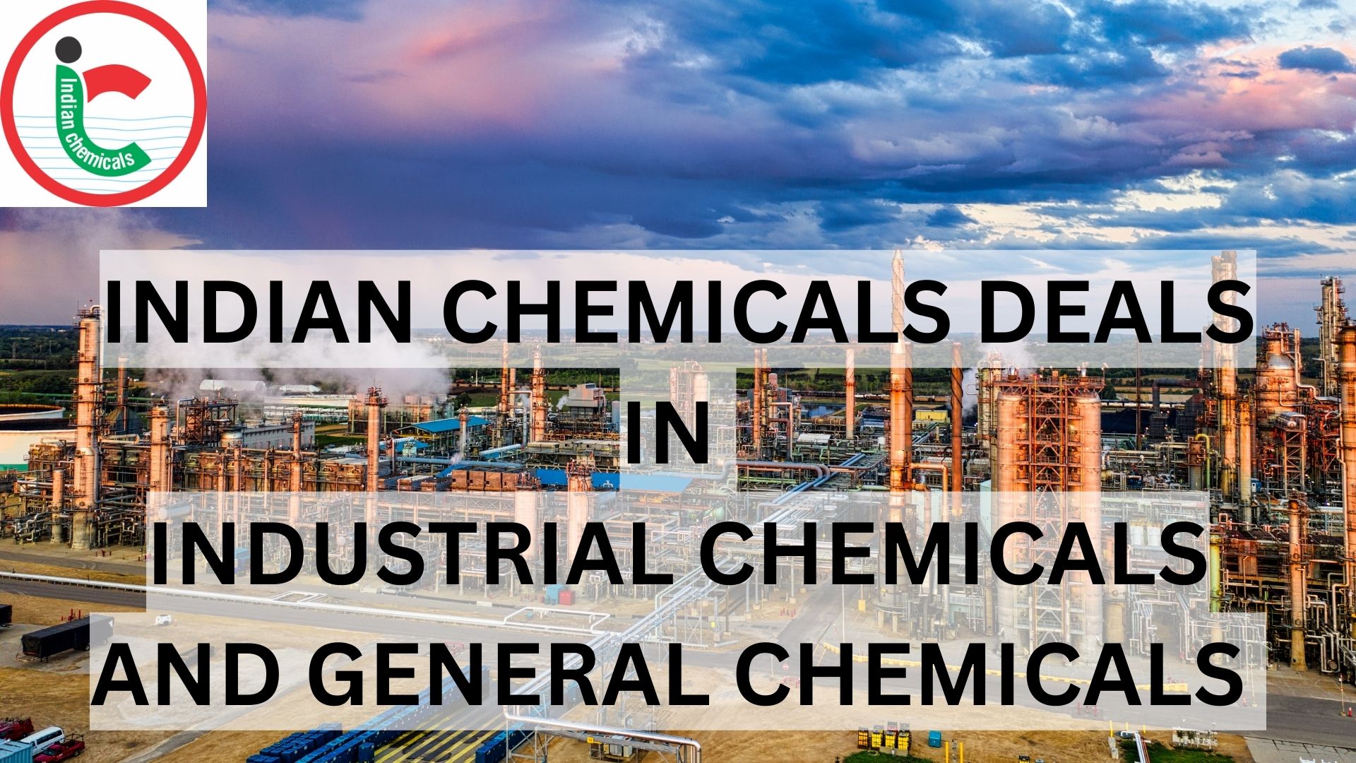 INDIAN CHEMICALS DEALS IN